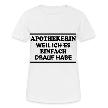 Apothekerin Spruch Apotheke Apothekerin Geschenk - Frauen T-Shirt atmungsaktiv - Weiß - Vorne - AI Model Female 172 dark (172cm)