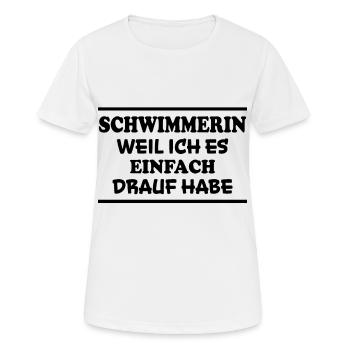 Schwimmerin Spruch Schwimmen Schwimmerin Geschenk - Frauen T-Shirt atmungsaktiv - Weiß - Vorne - AI Model Female 172 dark (172cm)