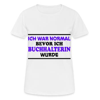 Buchhalterin Spruch Lustiges Buchhalterin Geschenk - Frauen T-Shirt atmungsaktiv - Weiß - Vorne - AI Model Female 172 dark (172cm)