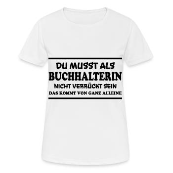 Buchhalterin Spruch Lustiges Buchhalterin Geschenk - Frauen T-Shirt atmungsaktiv - Weiß - Vorne - AI Model Female 172 dark (172cm)