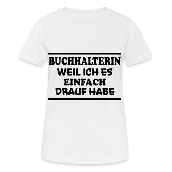 Buchhalterin Spruch Lustiges Buchhalterin Geschenk - Frauen T-Shirt atmungsaktiv - Weiß - Vorne - AI Model Female 172 dark (172cm)