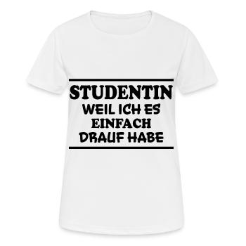 Studentin Spruch Universität Studentin Geschenk - Frauen T-Shirt atmungsaktiv - Weiß - Vorne - AI Model Female 172 dark (172cm)