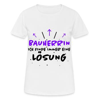 Bauherrin Spruch Bauherr Lustig Bauherrin Geschenk - Frauen T-Shirt atmungsaktiv - Weiß - Vorne - AI Model Female 172 dark (172cm)