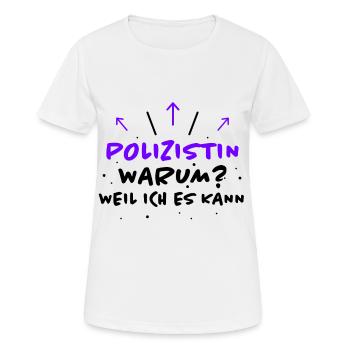 Polizistin Spruch Polizei Fun Polizistin Geschenk - Frauen T-Shirt atmungsaktiv - Weiß - Vorne - AI Model Female 172 dark (172cm)