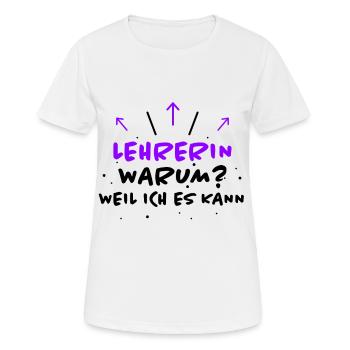 Lehrerin Spruch Lehrer Lustiges Lehrerin Geschenk - Frauen T-Shirt atmungsaktiv - Weiß - Vorne - AI Model Female 172 dark (172cm)