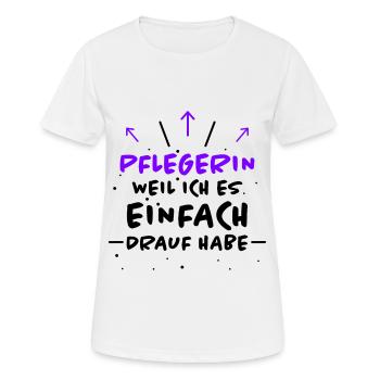 Pflegerin Spruch Pflegekraft Pflegerin Geschenk - Frauen T-Shirt atmungsaktiv - Weiß - Vorne - AI Model Female 172 dark (172cm)