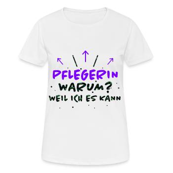 Pflegerin Spruch Pflegekraft Pflegerin Geschenk - Frauen T-Shirt atmungsaktiv - Weiß - Vorne - AI Model Female 172 dark (172cm)