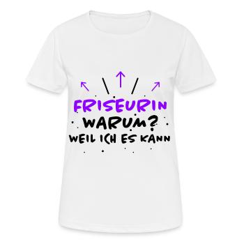 Friseurin Spruch Friseur Lustig Friseurin Geschenk - Frauen T-Shirt atmungsaktiv - Weiß - Vorne - AI Model Female 172 dark (172cm)