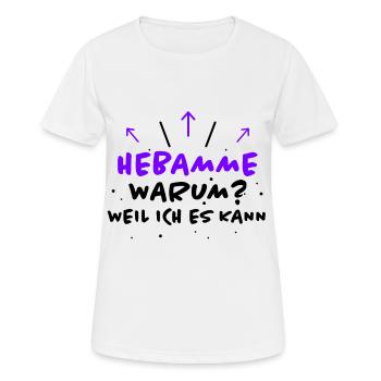 Hebamme Spruch Beruf Lustiges Hebammen Geschenk - Frauen T-Shirt atmungsaktiv - Weiß - Vorne - AI Model Female 172 dark (172cm)