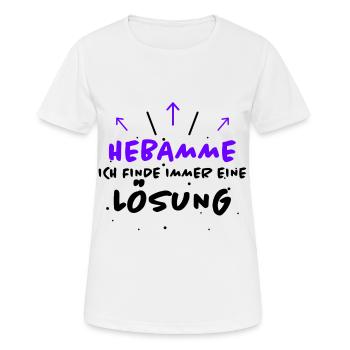 Hebamme Spruch Beruf Lustiges Hebammen Geschenk - Frauen T-Shirt atmungsaktiv - Weiß - Vorne - AI Model Female 172 dark (172cm)