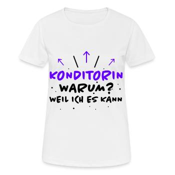 Konditorin Spruch Backen Witz Konditorin Geschenk - Frauen T-Shirt atmungsaktiv - Weiß - Vorne - AI Model Female 172 dark (172cm)