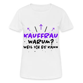 Kauffrau Spruch Verkäuferin Witz Kauffrau Geschenk - Frauen T-Shirt atmungsaktiv - Weiß - Vorne - AI Model Female 172 dark (172cm)