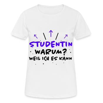 Studentin Spruch Universität Studentin Geschenk - Frauen T-Shirt atmungsaktiv - Weiß - Vorne - AI Model Female 172 dark (172cm)