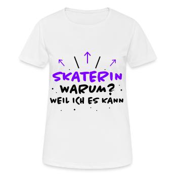 Skaterin Spruch Skating Lustiges Skaterin Geschenk - Frauen T-Shirt atmungsaktiv - Weiß - Vorne - AI Model Female 172 dark (172cm)