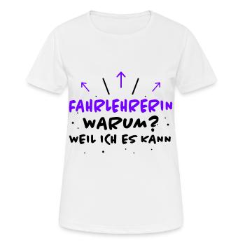 Fahrlehrerin Fahrschule Witz Fahrlehrerin Geschenk - Frauen T-Shirt atmungsaktiv - Weiß - Vorne - AI Model Female 172 dark (172cm)