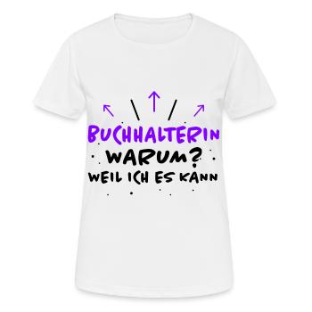 Buchhalterin Spruch Lustiges Buchhalterin Geschenk - Frauen T-Shirt atmungsaktiv - Weiß - Vorne - AI Model Female 172 dark (172cm)