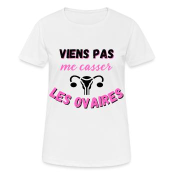 Viens pas me casser les ovaires ! Féminin drôle - T-shirt respirant Femme - blanc - Devant - AI Model Female 172 dark (172cm)