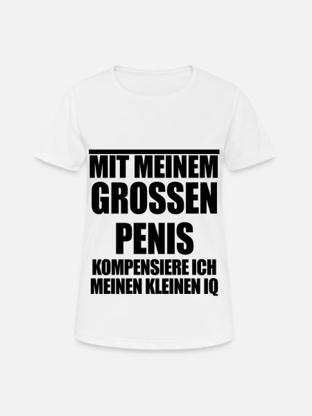 Mit meinem großen Penis - Frauen T-Shirt atmungsaktiv - Weiß