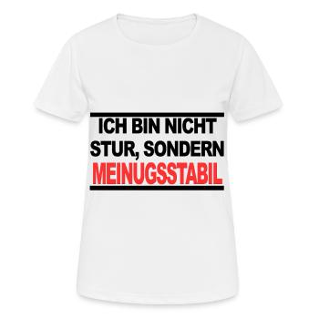 Ich bin nicht stur sondern Meinungsstabil - Frauen T-Shirt atmungsaktiv - Weiß - Vorne - AI Model Female 172 dark (172cm)