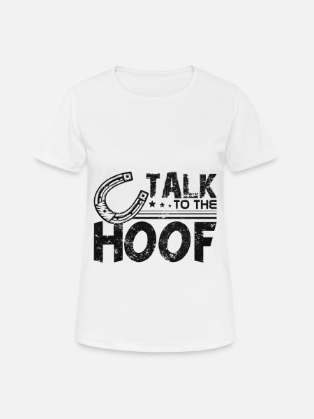 Rede mit dem Huf - Frauen T-Shirt atmungsaktiv - Weiß