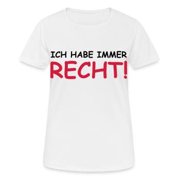 Ich habe immer recht! - Frauen T-Shirt atmungsaktiv - Weiß - Vorne - AI Model Female 172 dark (172cm)