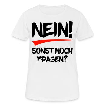 Nein! Sonst noch Fragen? - Frauen T-Shirt atmungsaktiv - Weiß - Vorne - AI Model Female 172 dark (172cm)