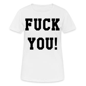 Fuck You - Frauen T-Shirt atmungsaktiv - Weiß - Vorne - AI Model Female 172 dark (172cm)
