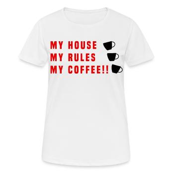 my house my rules my coffee - Frauen T-Shirt atmungsaktiv - Weiß - Vorne - AI Model Female 172 dark (172cm)