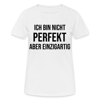 Ich bin nicht perfekt aber einzigartig - Frauen T-Shirt atmungsaktiv - Weiß - Vorne - AI Model Female 172 dark (172cm)