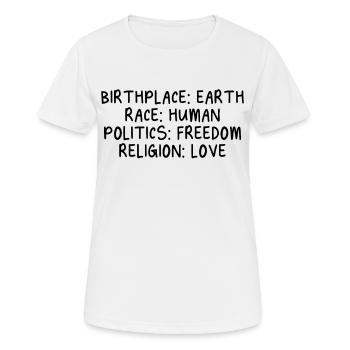 Geburtsort Erde Rasse Mensch Freiheit Liebe - Frauen T-Shirt atmungsaktiv - Weiß - Vorne - AI Model Female 172 dark (172cm)