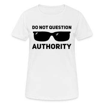 Ne remettez pas en question l’autorité - T-shirt respirant Femme - blanc - Devant - AI Model Female 172 dark (172cm)