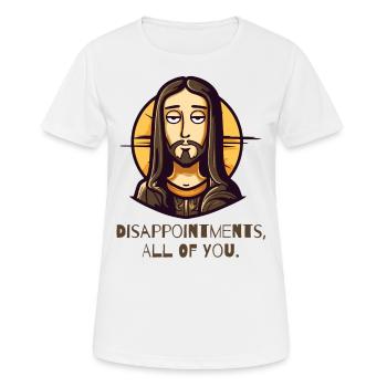 Déceptions, vous tous : un gars comme Jésus - T-shirt respirant Femme - blanc - Devant - AI Model Female 172 dark (172cm)