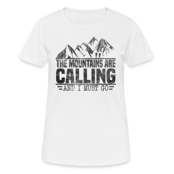 The mountains are calling, I've got to go, mountaineers - Women's Breathable T-Shirt - white - Front - AI Model Female 172 dark (172cm)