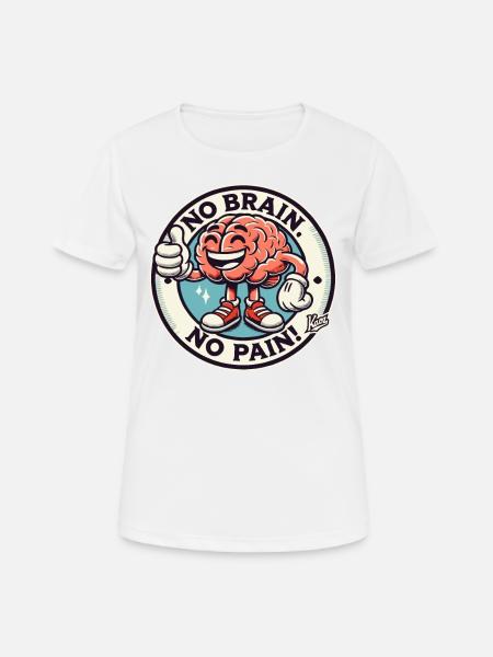 Cerveau : Pas de cerveau, pas de douleur avec le pouce levé - T-shirt respirant Femme - blanc