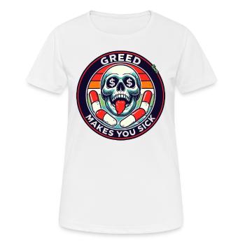 Gier macht krank, ein Totenkopf - Frauen T-Shirt atmungsaktiv - Weiß - Vorne - AI Model Female 172 dark (172cm)