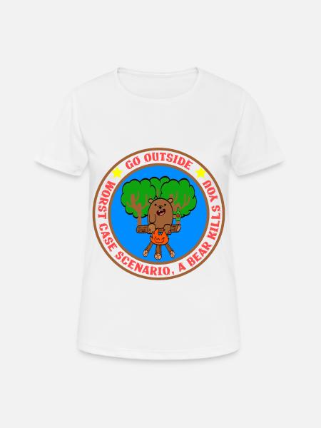 Go Outside Worst Case Scenario A Bear Kills You - Frauen T-Shirt atmungsaktiv - Weiß