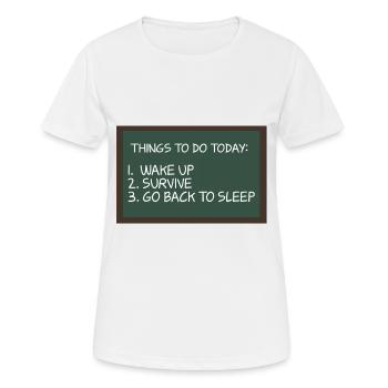 Things To Do Woke Up Survive Go Back To Bed For - Women's Breathable T-Shirt - white - Front - AI Model Female 172 dark (172cm)