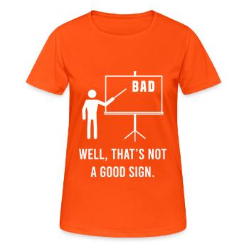 Bad Well, That's Not A Good Sign Sarcastic Mock - Women's Breathable T-Shirt - neon orange - Front - AI Model Female 172 dark (172cm)