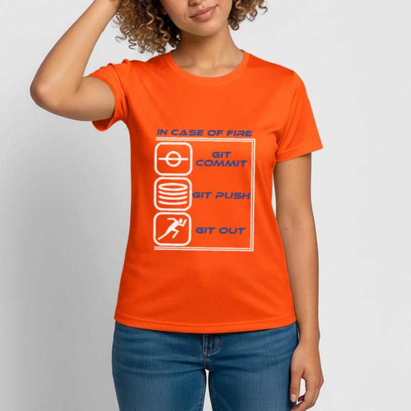 "Im Falle eines Feuers Git Commit Git Push Git Frauen T-Shirt atmungsaktiv