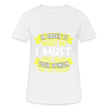 In Order To Insult Me I Must First Value Your - Women's Breathable T-Shirt - white - Front - AI Model Female 172 dark (172cm)
