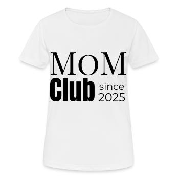 Mom Club – seit 2025 offiziell dabei - Frauen T-Shirt atmungsaktiv - Weiß - Vorne - AI Model Female 172 dark (172cm)