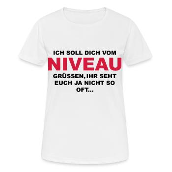 Ich soll dich vom Niveau grüssen... - Frauen T-Shirt atmungsaktiv - Weiß - Vorne - AI Model Female 172 dark (172cm)