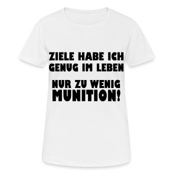 Ziele habe ich genug im Leben zu wenig Munition - Frauen T-Shirt atmungsaktiv - Weiß - Vorne - AI Model Female 172 dark (172cm)