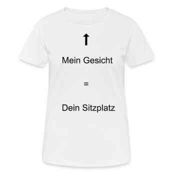 Mein Gesicht = Dein Sitzplatz - Frauen T-Shirt atmungsaktiv - Weiß - Vorne - AI Model Female 172 dark (172cm)