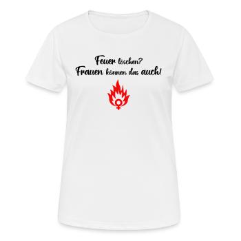 Feuer löschen - Frauen können das auch - Frauen T-Shirt atmungsaktiv - Weiß - Vorne - AI Model Female 172 dark (172cm)