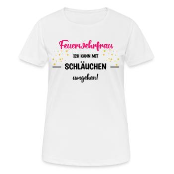 Feuerwehrfrau - Ich kann mit Schläuchen umgehen - Frauen T-Shirt atmungsaktiv - Weiß - Vorne - AI Model Female 172 dark (172cm)