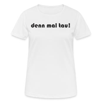 Segeln - denn mal tau - Frauen T-Shirt atmungsaktiv - Weiß - Vorne - AI Model Female 172 dark (172cm)