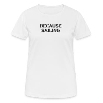 Sailing - because sailing - Women's Breathable T-Shirt - white - Front - AI Model Female 172 dark (172cm)