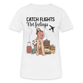 Catch Flights Not Feelings - Women's Breathable T-Shirt - white - Front - AI Model Female 172 dark (172cm)