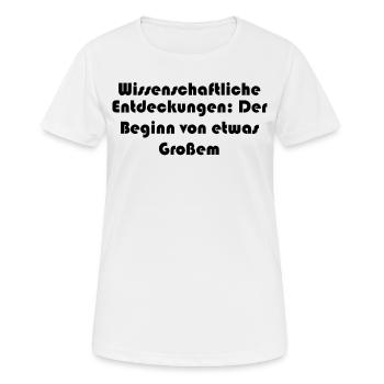 Wissenschaft - Wissenschaftliche Entdeckungen: - Frauen T-Shirt atmungsaktiv - Weiß - Vorne - AI Model Female 172 dark (172cm)